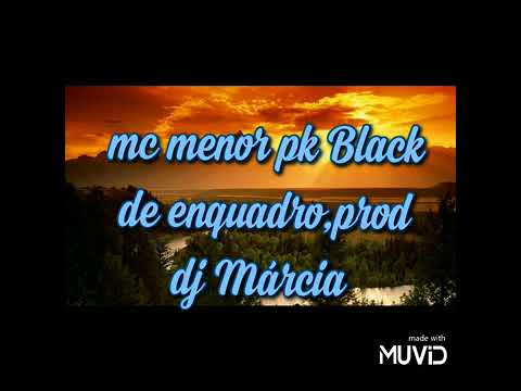 mc menor pk mal Bleck de enquadro prod DJ Márcia 💯🎶