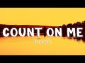 Count on Me - Bruno Mars [Lyrics/Vietsub]