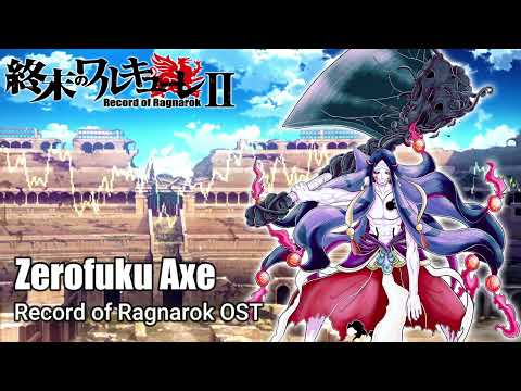 Zero Fuku Axe『Cover』- Record of Ragnarok 2 OST [ Shuumatsu No Valkyrie ]