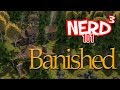 Nerd�� 101 - BANISHED - YouTube