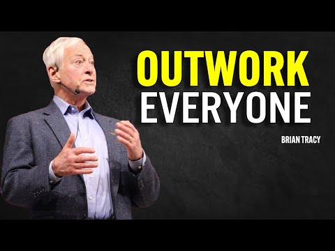 Outwork Everyone | Brian Tracy Motivational Speech