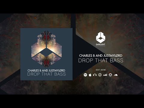 Charles B and Justmylørd - Drop That Bass [Official Music Video]