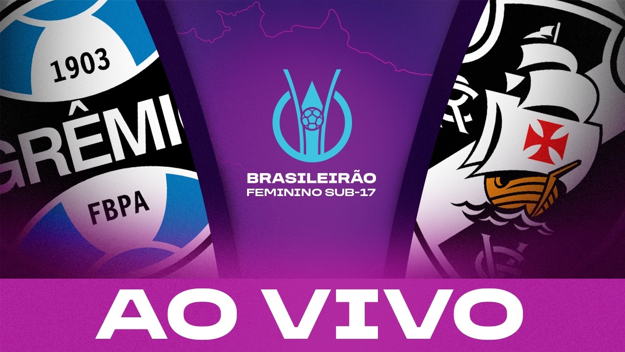 AO VIVO COM IMAGENS: GRÊMIO x VASCO | BRASILEIRÃO FEMININO SUB-17