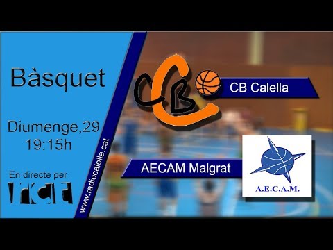 [Transmissió Esportiva] Bàsquet Sènior: CB Calella - AECAM Malgrat