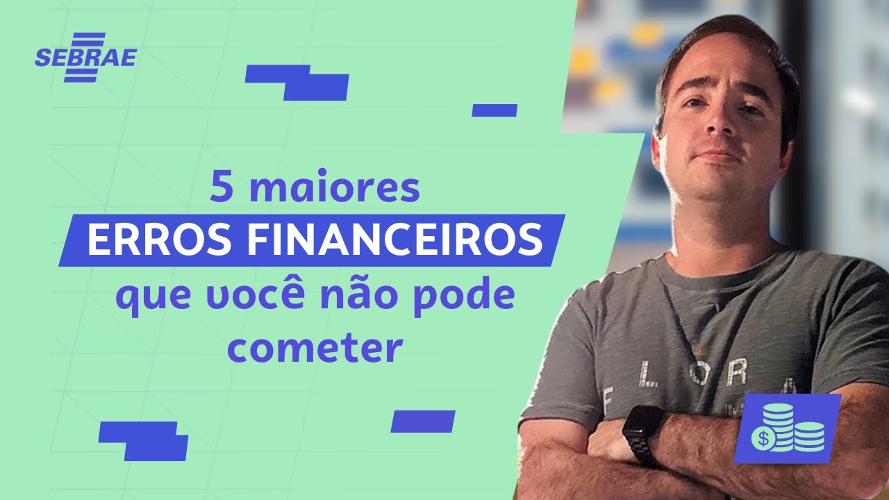 5 maiores ERROS FINANCEIROS | Iago Sarmento