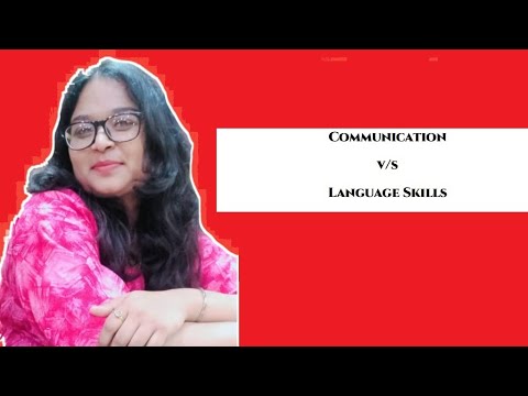 Communication Skills v/s Language Skills.