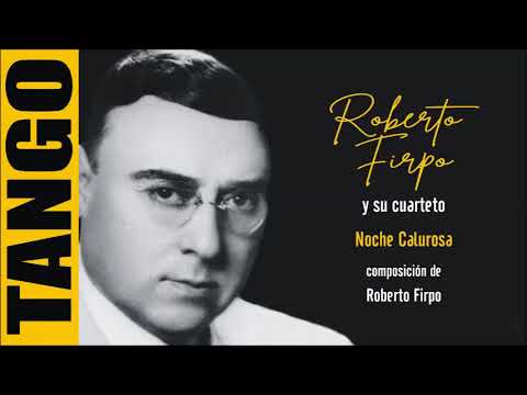 Roberto Firpo y su cuarteto - Noche Calurosa