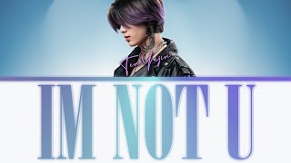 TEN YUJIN - IM NOT U (Lyric Video 2021)