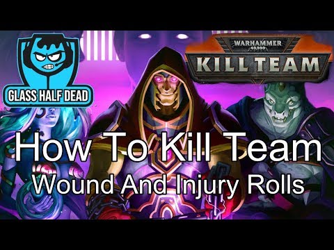 How To Kill Team - Wound and Injury Rolls