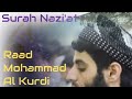 Raad Muhammad Al Kurdi Best Recitation Surah Nazi At
