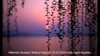 Rotasız Kaptan - Lanetliyim, Çünkü Yoksun (Şiir: Doğan Yücetaş)