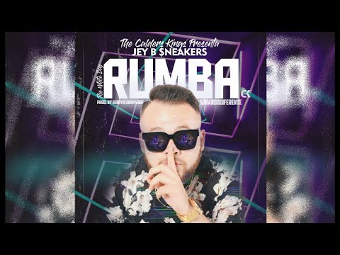 JeyB Sneakers - Rumba - (Lyric Video)
