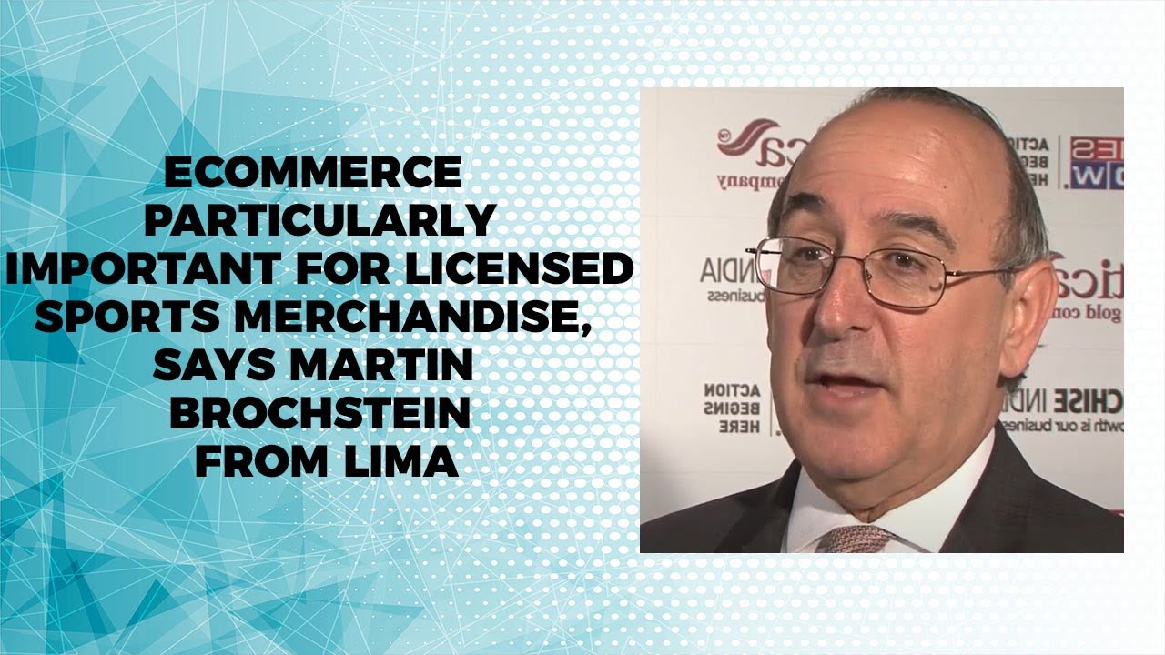 Ecommerce particularly important for licensed Sports merchandise, says Martin Brochstein from LIMA