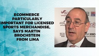 Ecommerce particularly important for licensed Sports merchandise, says Martin Brochstein from LIMA