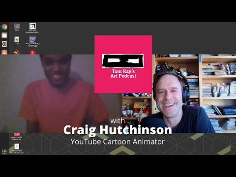 Craig Hutchinson: YouTube Cartoon Animator - Tom Ray's Art Podcast