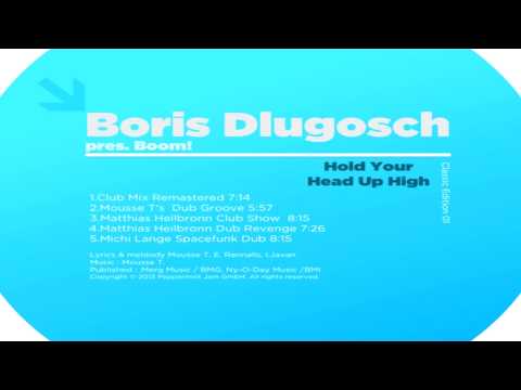 Boris Dlugosch Presents Boom!  - "Hold Your Head Up High" (Matthias Heilbronn's Club Show)