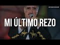 Vicente Fernández - Mi Último Rezo (Letra/Lyrics)