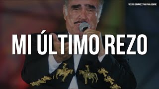 Vicente Fernández - Mi Último Rezo (Letra/Lyrics)
