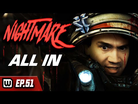 StarCraft 2: Nightmare Difficulty Ep. 51 || All In (Part 4)