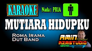 Download lagu MUTIARA HIDUPKU ROMA IRAMA KARAOKE Nada PRIA... mp3