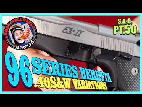 96 Series Beretta .40S\u0026W Variants!...(SAC51)