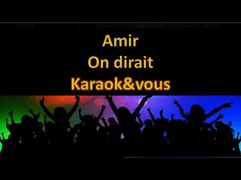 Karaoké Amir - On dirait