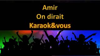 Karaoké Amir - On dirait