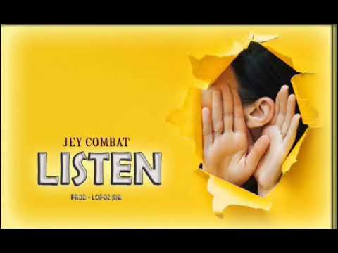 JEY COMBAT - LISTEN             ( OFFICIAL AUDIO)