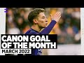 CANON GOAL OF THE MONTH | MARCH 2022