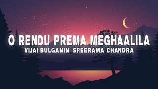 O Rendu Prema Meghaalila (Lyrics) - Vijai Bulganin