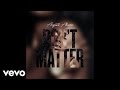 August Alsina Don T Matter Audio