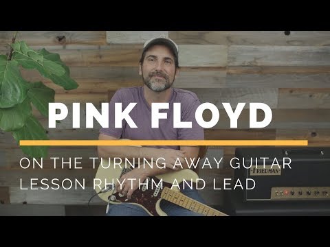 Pink Floyd - On The Turning Away - Guitar Lesson - Rhythm and Lead Parts