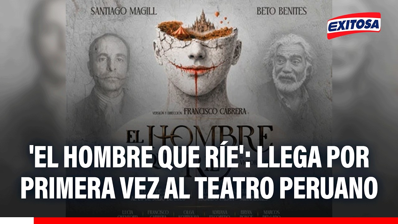 🔴🔵 'El hombre que ríe': Famosa novela de Víctor Hugo llega por primera vez al teatro peruano
