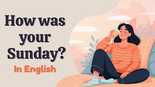 English in Daily Life - Talk About Your Sunday | Learn English Speaking | Mr. English Channel