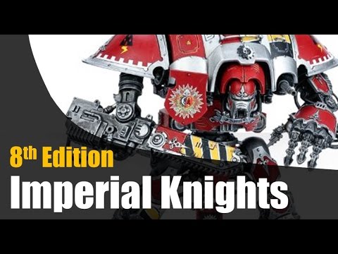 Imperial Knights & Super-Heavy Detachment | 40k 8th Edition Preview