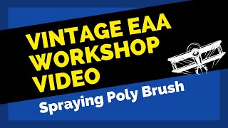 The Poly-Fiber System - Spraying Poly Brush // Vintage EAA Video