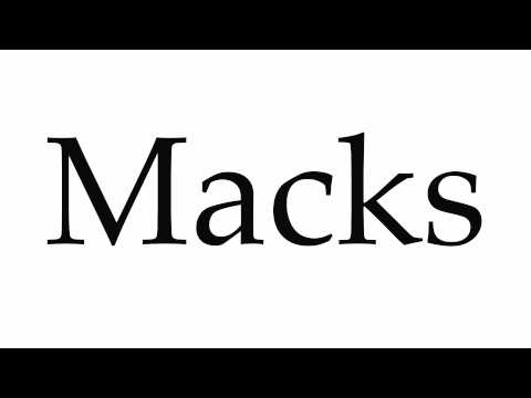 How to Pronounce Macks