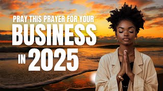 New Year's Prayer for Entrepreneurs & Creative Professionals: Success & Guidance in 2025