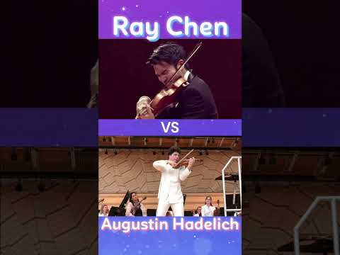 Ray Chen or Augustin... which do you prefer?