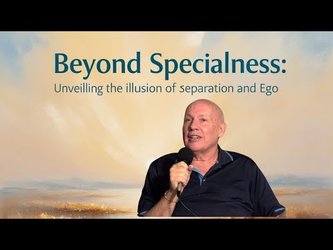 "Beyond Specialness: Unveiling the Illusion of Separation and Ego" Commentary David Hoffmeister
