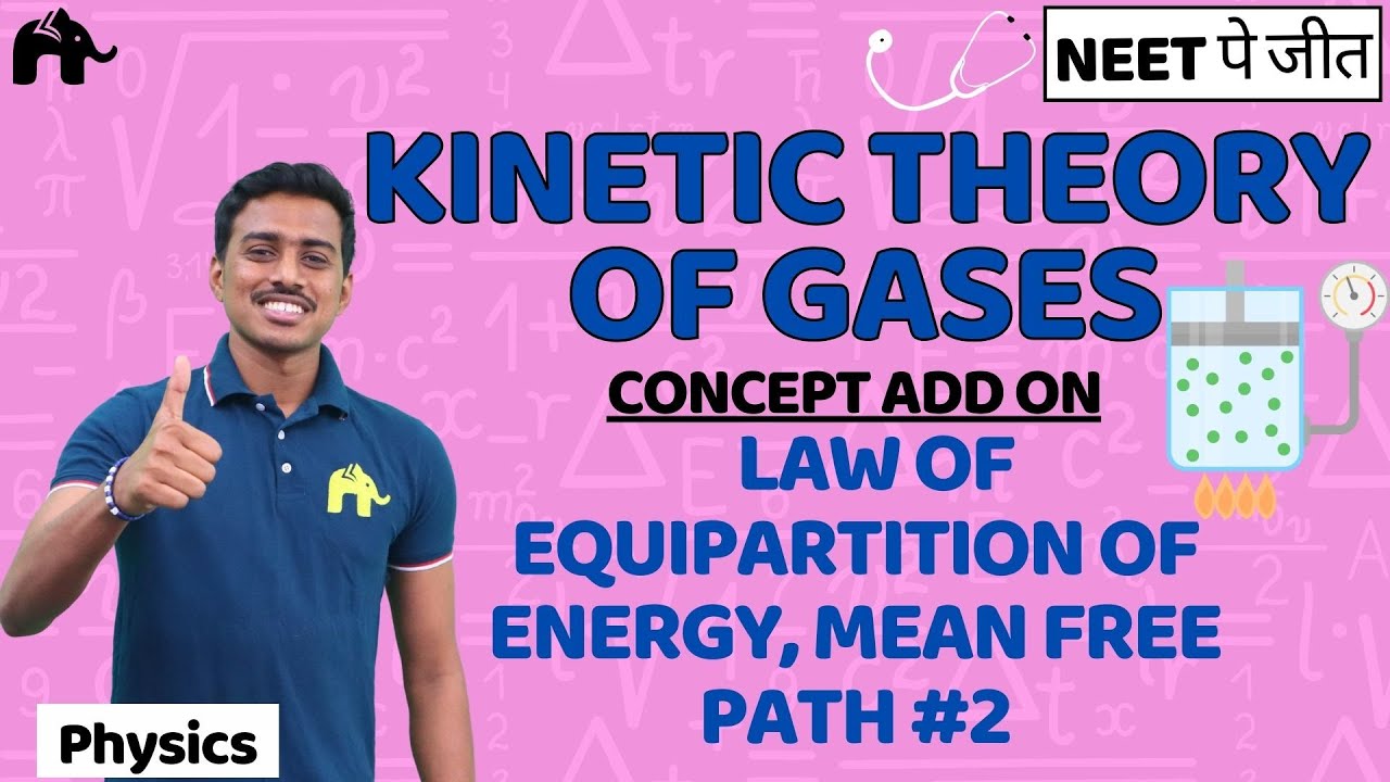 Kinetic Theory of Gases Class 11 Physics NEET | NCERT Chapter 13 | Law of Equipartition of energy #2