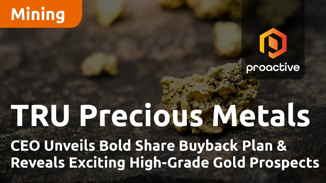 TRU Precious Metals CEO Unveils Bold Share Buyback Plan & Reveals Exciting High-Grade Gold Prospects