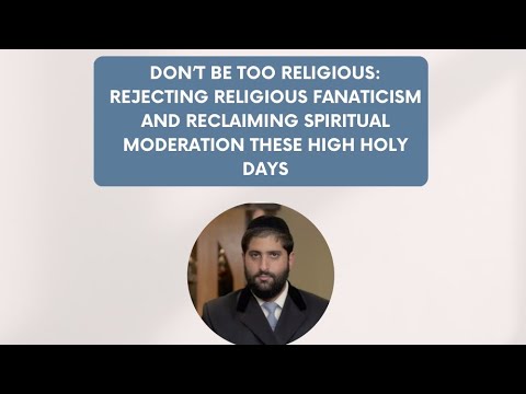 Don't Be Too Religious: Rejecting Religious Fanaticism and Reclaiming Spiritual Moderation