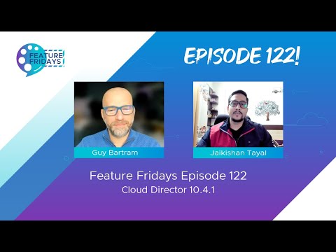 Feature Friday Episode 122 - Cloud Director 10.4.1 update