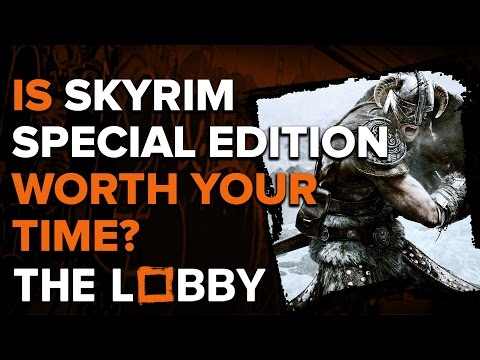 Is Skyrim Special Edition Worth Your Time? - The Lobby