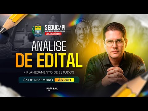 CONCURSO SEDUC/PI: ANÁLISE DE EDITAL + PLANEJAMENTO DE ESTUDOS