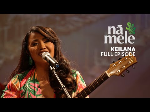 Keilana | Full Episode | Nā Mele