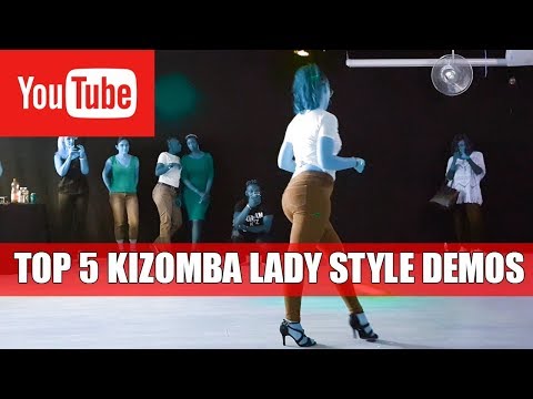 TOP 5 LADY STYLE KIZOMBA DANCE DEMOS ON YOUTUBE