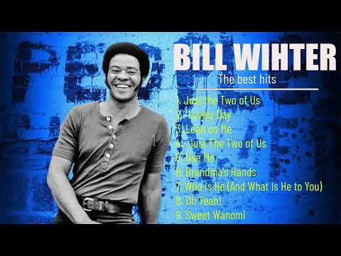 The Best Of Bill Withers Greatest Hits Album 2023 - Bill Withers Playlist
