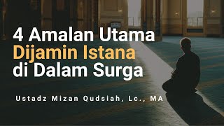 Download lagu LIVE - 4 Amalan Utama Dijamin Istana di Dalam Surga - Ustadz Mizan Qudsiah, Lc., MA. Hafidzhahullah mp3 Download lagu LIVE - 4 Amalan Utama Dijamin Istana di Dalam Surga - Ustadz Mizan Qudsiah, Lc., MA. Hafidzhahullah mp3